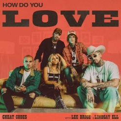 Cheat Codes ft. Lee Brice & Lindsay Ell - How Do You Love